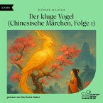 Der kluge Vogel (Chinesische Märchen, Folge 1) (MP3-Download)