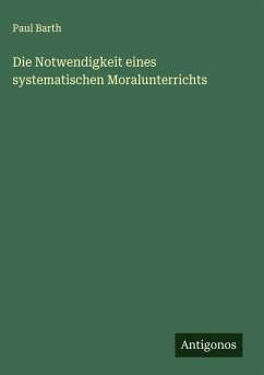 Cover Die Notwendigkeit eines systematischen Moralunterrichts