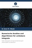 Numerische Ansätze und Algorithmen für unlösbare Integrale Numerische Ansätze und Algorithmen für unlösbare Integrale