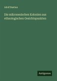 Die mikronesischen Kolonien aus ethnologischen Gesichtspunkten