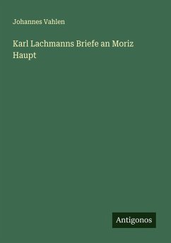 Cover Karl Lachmanns Briefe an Moriz Haupt