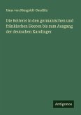 Die Reiterei in den germanischen und fränkischen Heeren bis zum Ausgang der deutschen Karolinger