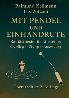 Mit Pendel und Einhandrute - Kellmann, Raimund