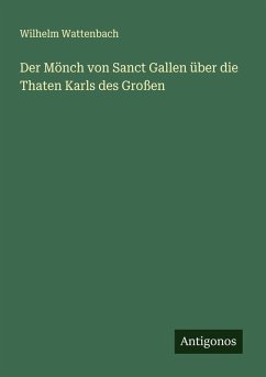 Der Mönch von Sanct Gallen über die Thaten Karls des Großen - Wattenbach, Wilhelm