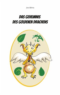 Das Geheimnis des goldenen Drachens - Böhme, Jens Das Geheimnis des goldenen Drachens - Böhme, Jens