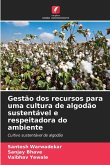 Gestão dos recursos para uma cultura de algodão sustentável e respeitadora do ambiente