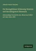 Die Herzogthümer Schleswig-Holstein und das Königreich Dänemark