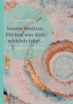 Innere Medizin: Fühlen, was dich wirklich trägt. - Butscher, Eva Maria