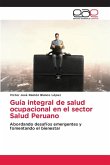 Guía integral de salud ocupacional en el sector Salud Peruano Guía integral de salud ocupacional en el sector Salud Peruano