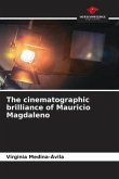 The cinematographic brilliance of Mauricio Magdaleno The cinematographic brilliance of Mauricio Magdaleno