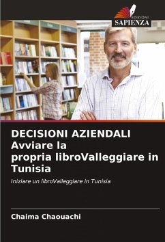 DECISIONI AZIENDALI Avviare la propria libroValleggiare in Tunisia - Chaouachi, Chaima