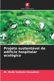 Projeto sustentável de edifício hospitalar ecológico Projeto sustentável de edifício hospitalar ecológico