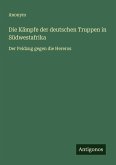 Die Kämpfe der deutschen Truppen in Südwestafrika