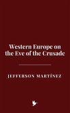 Western Europe on the Eve of the Crusade (eBook, ePUB) Western Europe on the Eve of the Crusade (eBook, ePUB)