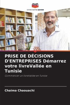 PRISE DE DÉCISIONS D'ENTREPRISES Démarrez votre livreVallée en Tunisie Cover PRISE DE DÉCISIONS D'ENTREPRISES Démarrez votre livreVallée en Tunisie