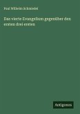 Das vierte Evangelium gegenüber den ersten drei ersten Das vierte Evangelium gegenüber den ersten drei ersten