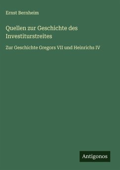 Quellen zur Geschichte des Investiturstreites - Bernheim, Ernst