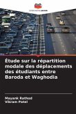 Étude sur la répartition modale des déplacements des étudiants entre Baroda et Waghodia Étude sur la répartition modale des déplacements des étudiants entre Baroda et Waghodia