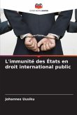 L'immunité des États en droit international public L'immunité des États en droit international public