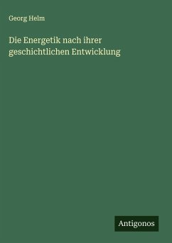 Cover Die Energetik nach ihrer geschichtlichen Entwicklung