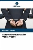 Staatenimmunität im Völkerrecht Staatenimmunität im Völkerrecht