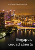 Singapur, ciudad abierta