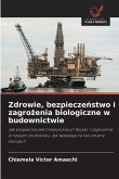 Zdrowie, bezpiecze¿stwo i zagro¿enia biologiczne w budownictwie
