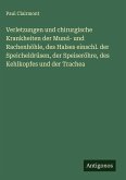 Verletzungen und chirurgische Krankheiten der Mund- und Rachenhöhle, des Halses einschl. der Speicheldrüsen, der Speiseröhre, des Kehlkopfes und der Trachea Verletzungen und chirurgische Krankheiten der Mund- und Rachenhöhle, des Halses einschl. der Speicheldrüsen, der Speiseröhre, des Kehlkopfes und der Trachea