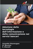 Adozione delle tecnologie dell'informazione e della comunicazione nei servizi bancari Adozione delle tecnologie dell'informazione e della comunicazione nei servizi bancari