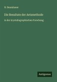 Die Resultate der Aetzmethode Die Resultate der Aetzmethode