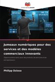 Jumeaux numériques pour des services et des modèles commerciaux innovants Jumeaux numériques pour des services et des modèles commerciaux innovants