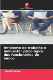 Ambiente de trabalho e bem-estar psicológico dos funcionários do banco Ambiente de trabalho e bem-estar psicológico dos funcionários do banco
