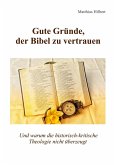 Gute Gründe, der Bibel zu vertrauen