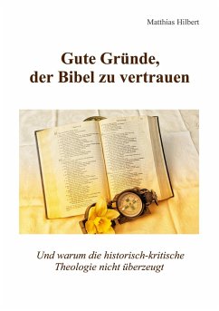 Gute Gründe, der Bibel zu vertrauen - Hilbert, Matthias