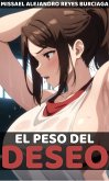 El Peso del Deseo (eBook, ePUB)