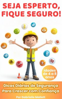 Seja esperto, fique seguro! : Dicas diárias de segurança para crescer com confiança (eBook, ePUB) - Mallett, Gabrielle