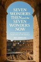 Cover Seven Wonders Then and the Seven Wonders Now (eBook, ePUB)