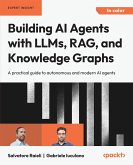 Building AI Agents with LLMs, RAG, and Knowledge Graphs (eBook, ePUB)