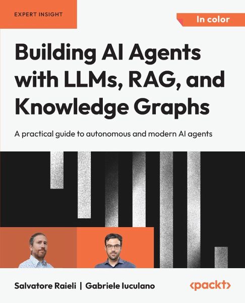 Building AI Agents with LLMs, RAG, and Knowledge Graphs (eBook, ePUB) Building AI Agents with LLMs, RAG, and Knowledge Graphs (eBook, ePUB)