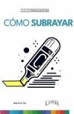 Cómo subrayar (eBook, ePUB) Cómo subrayar (eBook, ePUB)