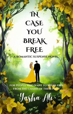 In case you break free (eBook, ePUB) - Ali, Yasha