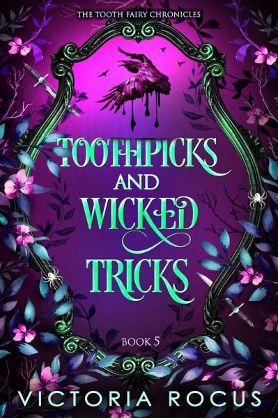 Toothpicks And Wicked Tricks (The Tooth Fairy Chronicles, #5) (eBook, ePUB)