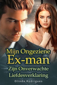 Cover Mijn Ongeziene Ex-man: Zijn Onverwachte Liefdesverklaring (eBook, ePUB)