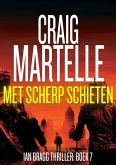 Met scherp schieten (Ian Bragg, #7) (eBook, ePUB) Met scherp schieten (Ian Bragg, #7) (eBook, ePUB)