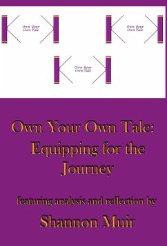Cover Own Your Own Tale: Equipping for the Journey (eBook, ePUB)