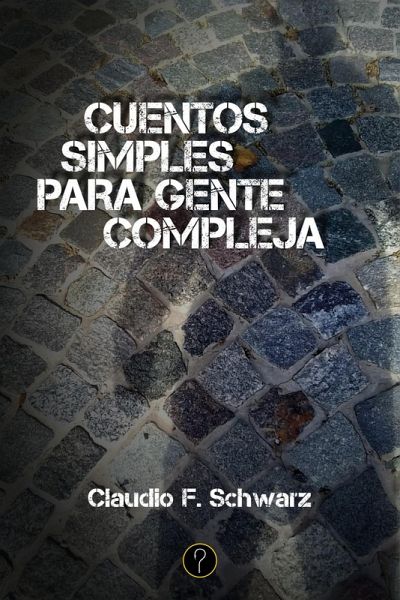 Cuentos simples para gente compleja (eBook, ePUB) Cuentos simples para gente compleja (eBook, ePUB)