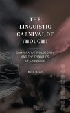 The Linguistic Carnival of Thought (eBook, ePUB) The Linguistic Carnival of Thought (eBook, ePUB)