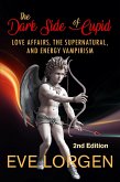 The Dark Side of Cupid: Love Affairs, the Supernatural, and Energy Vampirism (eBook, ePUB) The Dark Side of Cupid: Love Affairs, the Supernatural, and Energy Vampirism (eBook, ePUB)