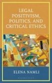 Legal Positivism, Politics, and Critical Ethics (eBook, ePUB)