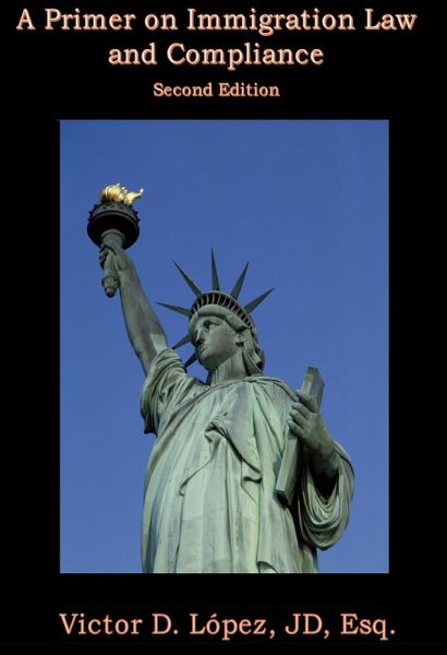 A Primer on Immigration Law and Compliance (Second Edition) (eBook, ePUB)